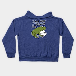 I May Have a Touch of the Tism says Frog Kids Hoodie